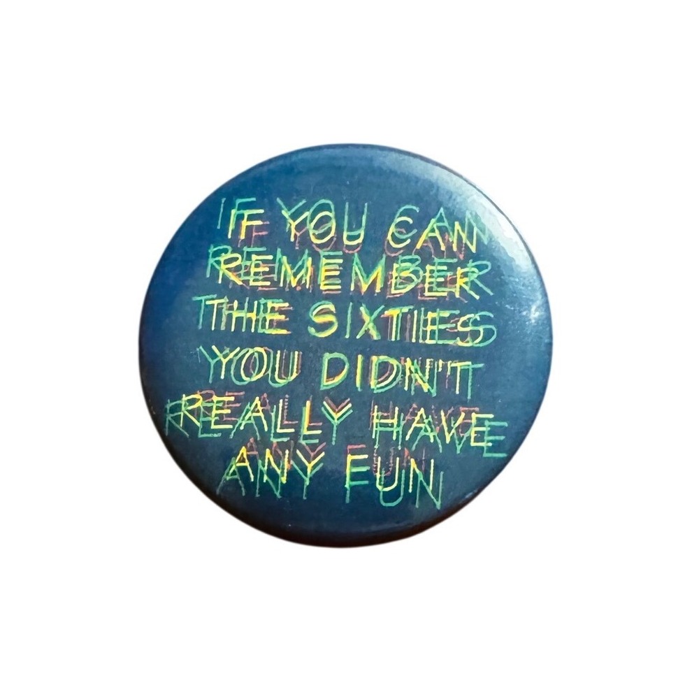 Vintage Sixties Remember Fun Psychedelic‎ Quote Blue Pinback Button Badge 1.25in